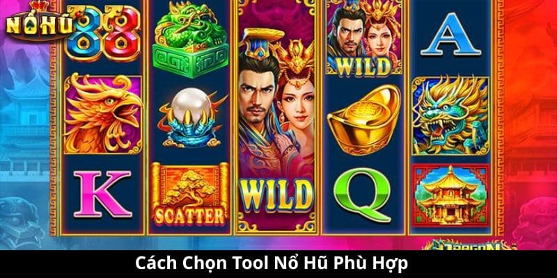 Cách Chọn Tool Nổ Hũ Phù Hợp