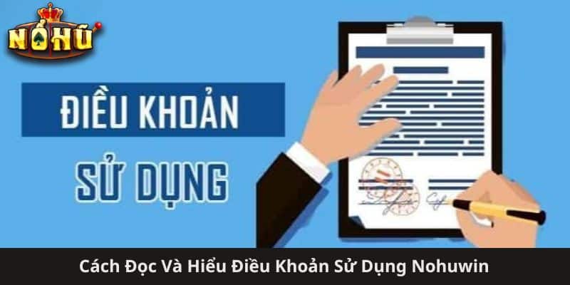 Cách Đọc Và Hiểu Điều Khoản Sử Dụng Nohuwin