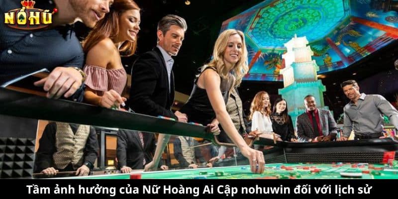 Tầm ảnh hưởng của Nữ Hoàng Ai Cập đối với lịch sử