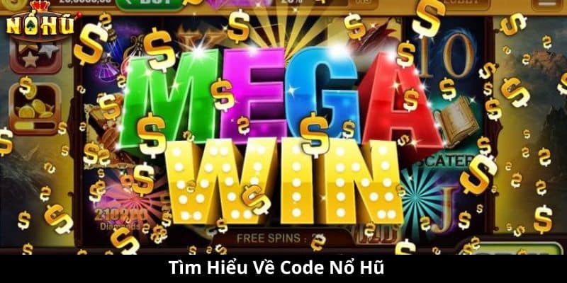 Tìm Hiểu Về Code Nổ Hũ