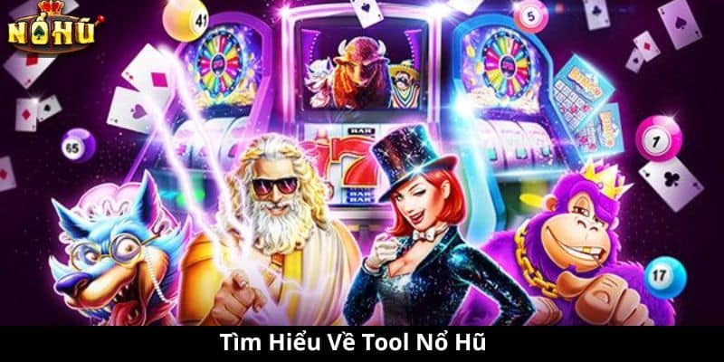 Tìm Hiểu Về Tool Nổ Hũ