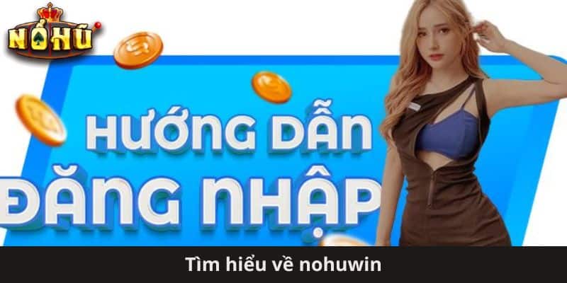 Tìm hiểu về nohuwin