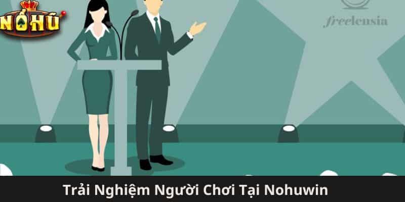 Trải Nghiệm Người Chơi Tại Nohuwin