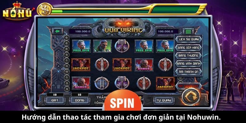 Hướng dẫn thao tác tham gia chơi đơn giản tại Nohuwin.